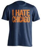 i hate chicago cubs bears sox detroit tigers blue tshirt