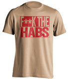 fuck the habs old gold and red tshirt censored