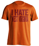 i hate west virginia virginia tech hokies orange tshirt