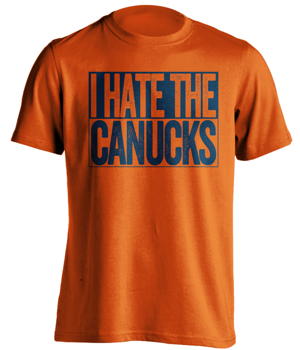 i hate the canucks edmonton oilers orange shirt