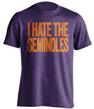 i hate the seminoles clemson tigers purple tshirt