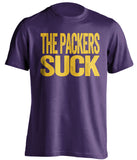 packers suck minnesota vikinings vikes purple shirt