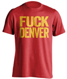 fuck denver broncos kc kansas city chiefs red tshirt uncensored