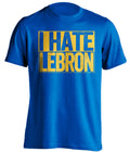 golden state warriors blue shirt i hate lebron gold text box
