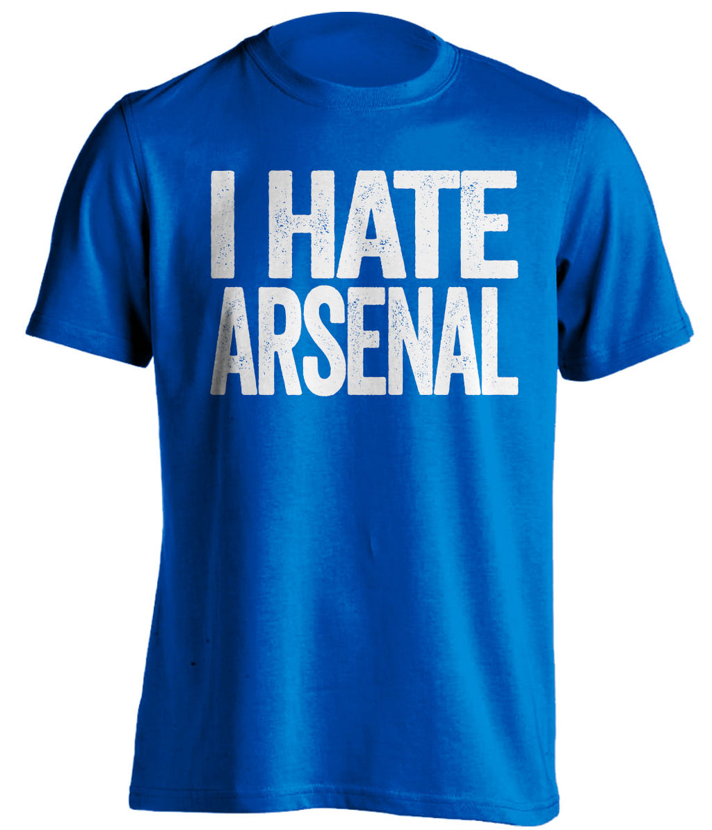 chelsea fc blue shirt i hate arsenal
