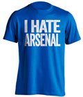chelsea fc blue shirt i hate arsenal