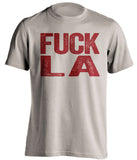 fuck la dodgers rams chargers 49ers dbacks coyotes sand tshirt uncensored