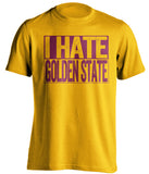 cleveland cavaliers gold shirt i hate golden state red text