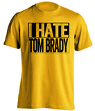 i hate tom brady gold and black tshirt