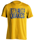 i hate the quakes los angeles galaxy gold shirt