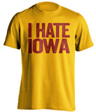 i hate iowa gold tshirt for isu cyclones fans