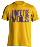 i hate the vols gold and purple tee shirt TTU fans