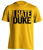 i hate duke gold and black tshirt