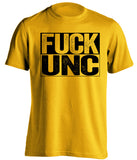 fuck unc gold and black tshirt uncensored