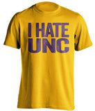 i hate unc ecu fan gold shirt