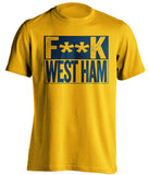 F**K WEST HAM Millwall FC gold TShirt