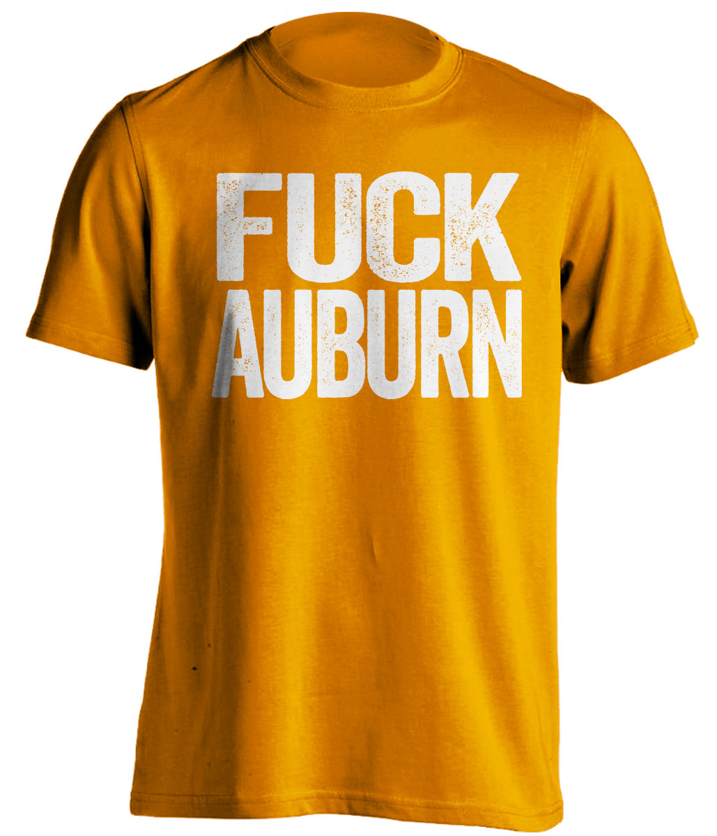 fuck auburn uncensored orange tshirt tennesse vols fan