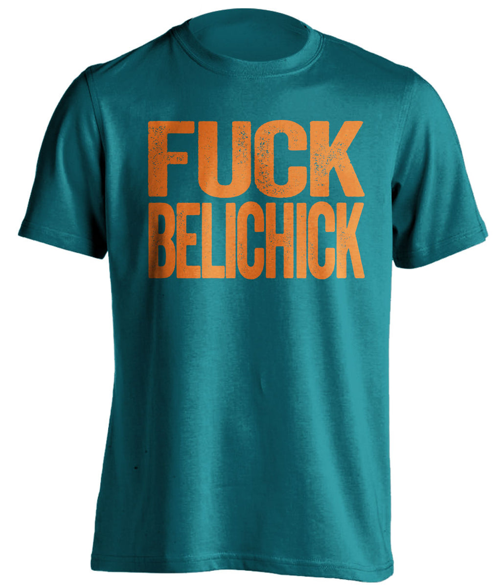 fuck belichick miami dolphins teal shirt uncensored