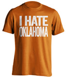 i hate oklahoma orange tshirt for texas fans