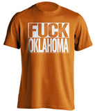 fuck oklahoma uncensored orange shirt for texas fans