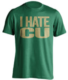 i hate cu green tshirt csu rams fan