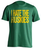 I Hate The Huskies Oregon Ducks green Shirt