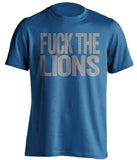 fuck the lions detroit funny uncensored blue shirt