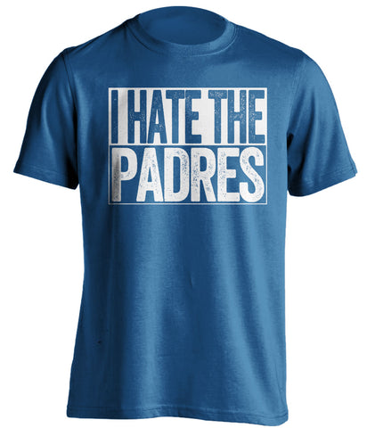 i hate the padres dodges fan blue shirt
