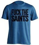 fuck the saints blue and black tshirts uncensored panthers fan