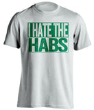 i hate the habs white and green tshirt