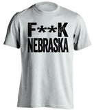 FUCK NEBRASKA Iowa Hawkeyes censored white Shirt