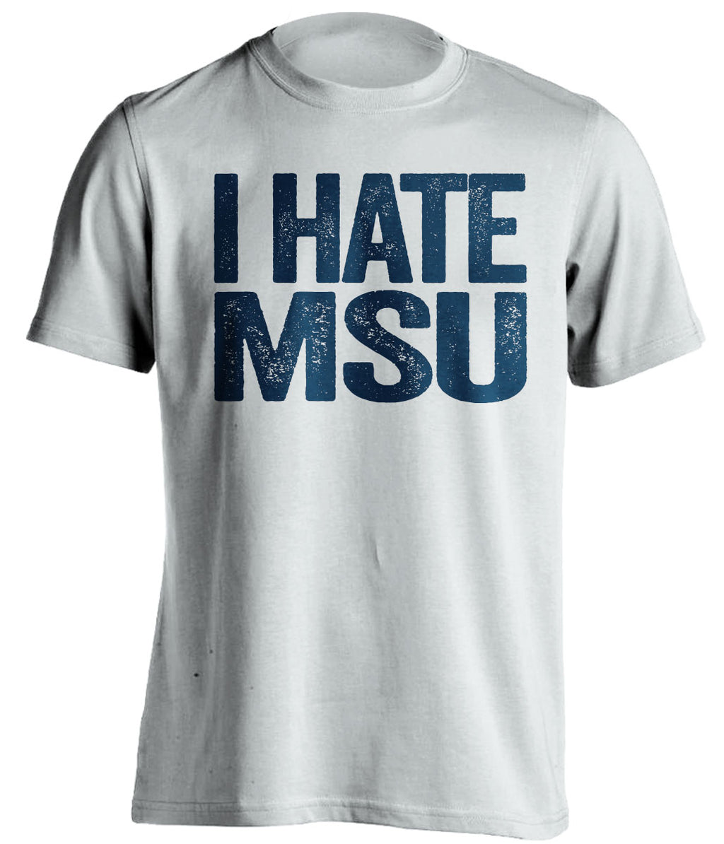 i hate msu michigan wolverines white tshirt