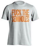 fuck the seminoles clemson tigers white tshirt uncensored