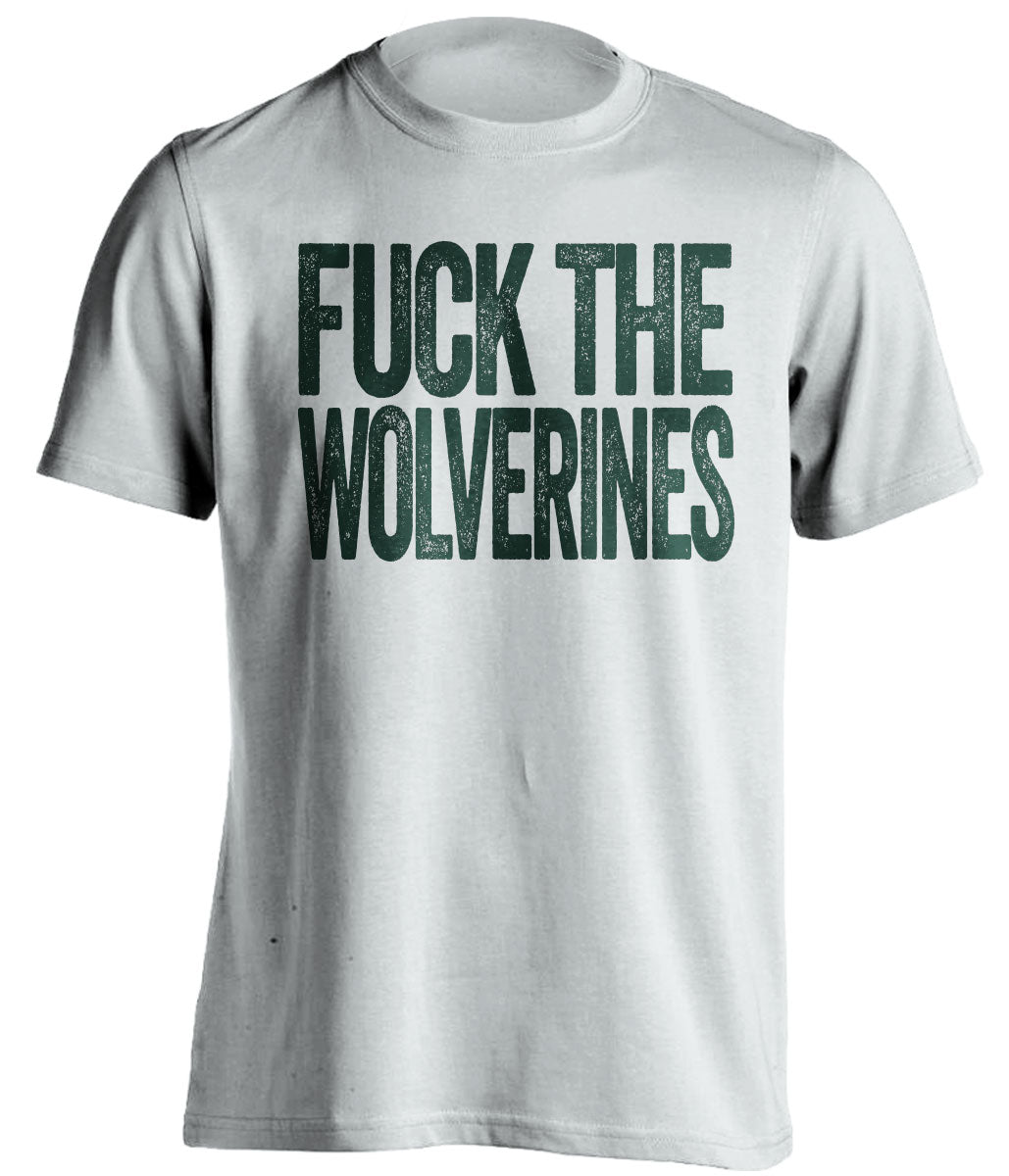 fuck the wolverines msu michigan state spartans white tshirt uncensored