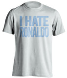 i hate ronaldo white tshirt for man city fans