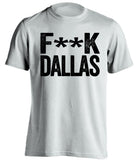 fuck dallas mavericks mavs stars spurs kings raiders white tshirt censored