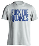 FUCK THE QUAKES - LA Galaxy Fan T-Shirt - Text Design - Beef Shirts