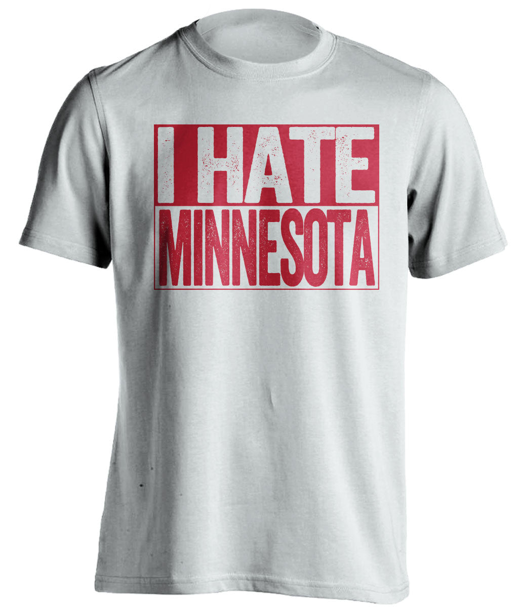I Hate Minnesota Wisconsin Badgers white TShirt