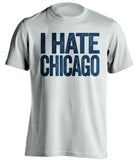 i hate chicago predators pacers brewers white tshirt