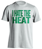 i hate the heat boston celtics white tshirt