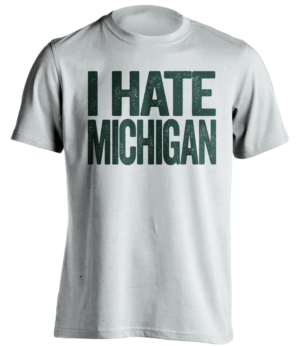 i hate michigan msu state spartans white tshirt