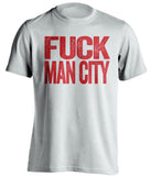 FUCK MAN CITY Manchester United FC white Shirt