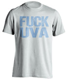 fuck uva UNC fan shirt white and blue uncensored