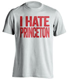 i hate princeton white tshirt for rutgers fans