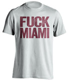 Fuck Miami - Miami Haters Shirt - Cardinal Red and Old Gold - Text Design - Beef Shirts