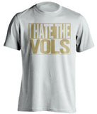 i hate the vols white and old gold shirt vandy fan 