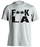 fuck la lakers rams chargers kings oakland raiders spurs fan white tshirt censored