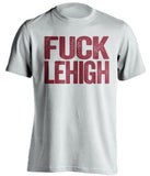 fuck lehigh lafayetee white shirt uncensored