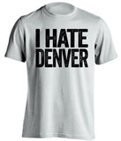 i hate denver broncos oakland raiders white tshirt