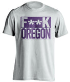 fuck oregon censored white shirt for UW huskies fans